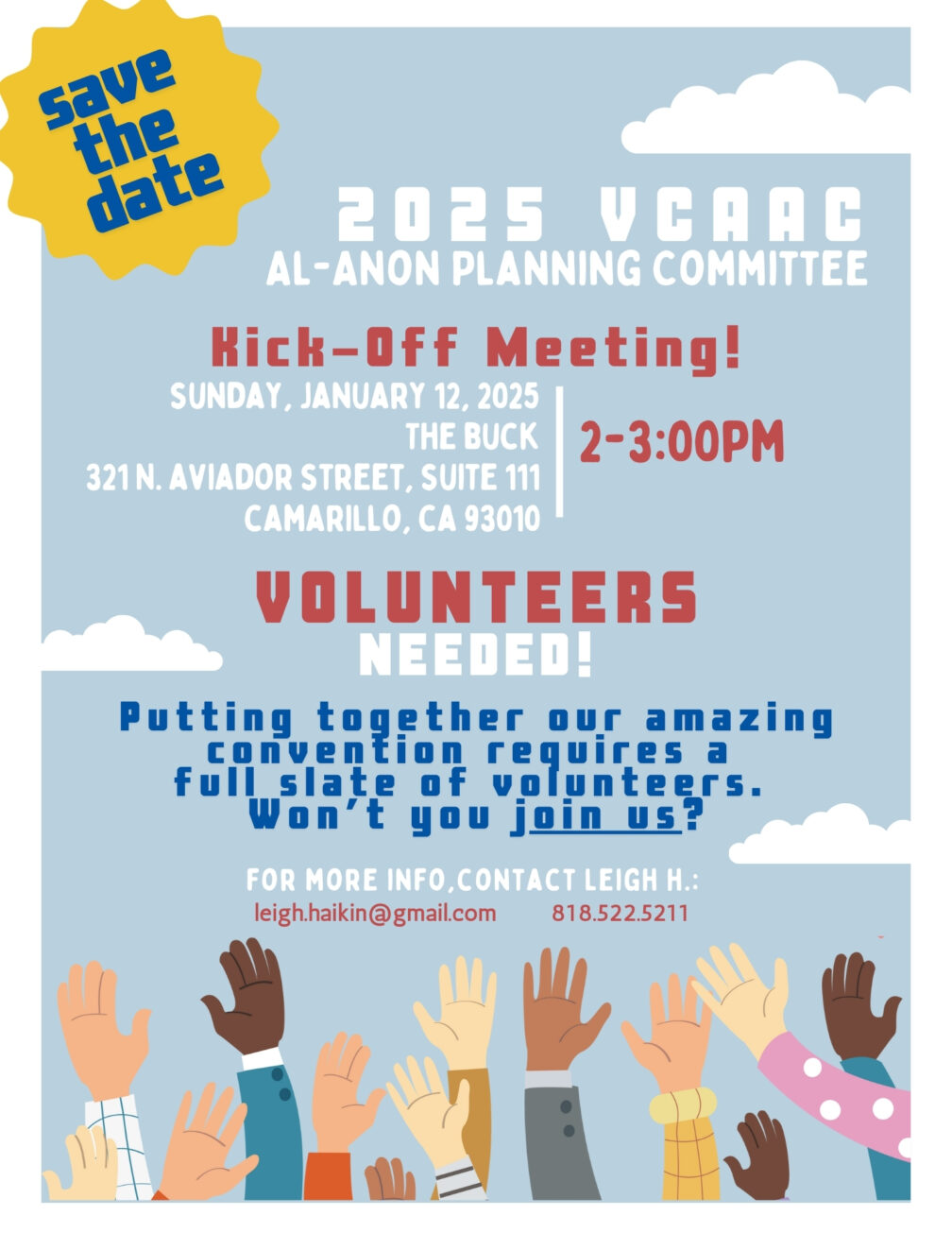 2025 VCAAC AL-ANON PLANNING COMMITTEE Kick-Off Meeting! Sunday, January 12, 2025 The Buck 321 N. Aviador Street, Suite 111 Camarillo, CA 93010 2–3:00 PM VOLUNTEERS NEEDED!