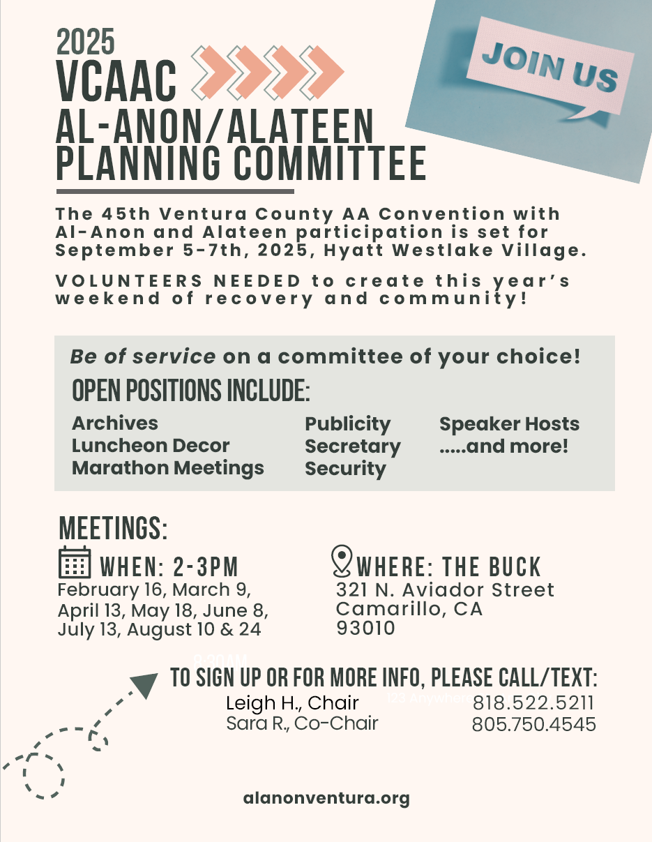 2025 VCAAC AL-ANON/ALATEEN PLANNING COMMITTEE The 45th Ventura County AA Convention with Al-Anon and Alateen participation is set for September 5-7th, 2025, Hyatt Westlake Village. VOLUNTEERS NEEDED to create this year's weekend of recovery and community!